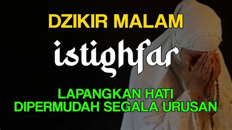 DZIKIR MALAM MUSTAJAB DATANGKAN PERTOLONGAN ALLAH TENANGKAN HATI