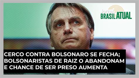 Cerco Contra Bolsonaro Se Fecha Bolsonaristas De Raiz O Abandonam E