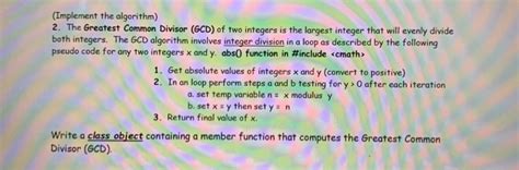 Solved Implement Algorithm 2 Greatest Common Divisor Gcd Two