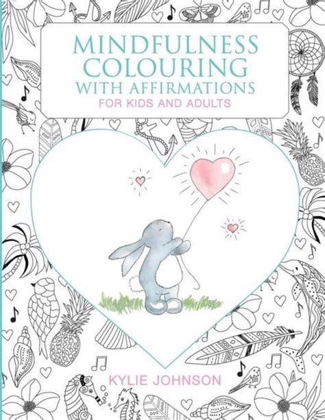 Mindfulness Colouring With Affirmations For Kids And Adults Kylie