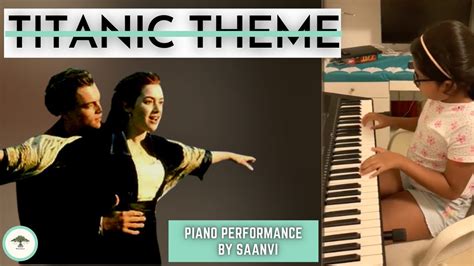 Titanic Theme Piano Performed By Saanvi Wegotguru Youtube