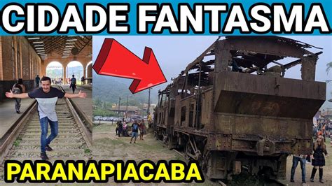 PARANAPIACABA CIDADE FANTASMA DE 1896 HISTORIAS DE ARREPIAR YouTube