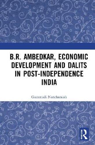 B R Ambedkar Economic Development And Dalits In Post Independence