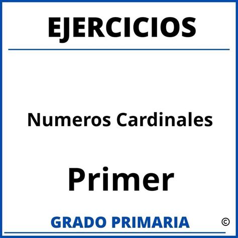 Ejercicios De Numeros Cardinales Y Ordinales Para Primer Grado