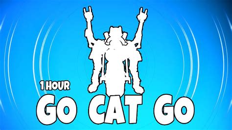 Fortnite Go Cat Go Emote 1 Hour Youtube