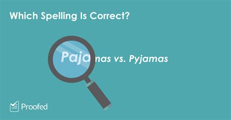 Spelling Tips: Pajamas or Pyjamas? | Proofed's Writing Tips