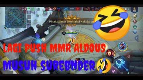 Lagi Push Mmr Aldous Malah Musuh Nya Surender Youtube