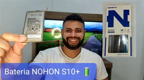 S10+ Bateria NOHON Unbonxing Vale a pena trocar? - YouTube