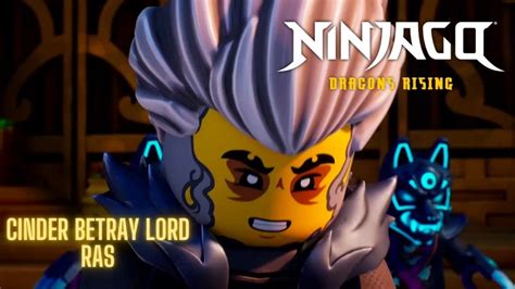 Ninjago Dragons Rising Cinder Betray Lord Ras Youtube