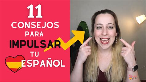 11 consejos para subir tu español a otro nivel Cómo aprender español