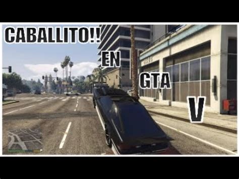 Tutorial Como Hacer Caballito En Gta V Youtube