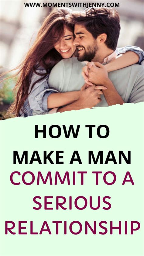 How To Get Him To Commit Even If Hes Scared Of Commitment Serious Relationship Relationship