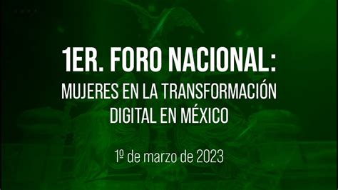 🔴1er Foro Nacional Mujeres En La Transformación Digital En México