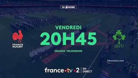 Tournoi des Six Nations du 2 février 2024 suivez France Irlande