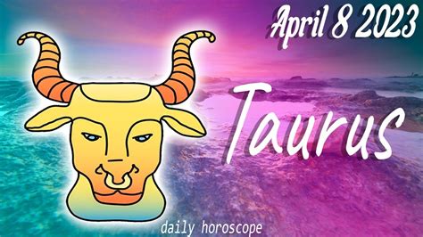 Horoscope For Today Taurus Daily Horoscope Taurus April 8 2023 ♉️