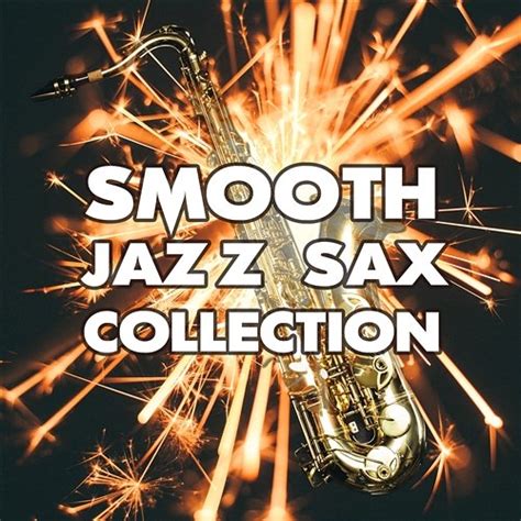 Smooth Jazz Sax Collection Chill Saxophone With Piano And Guitar