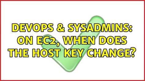 Devops Sysadmins On Ec When Does The Host Key Change Youtube