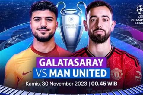 Live Streaming Galatasaray Vs Manchester United 30 November 2023 MU