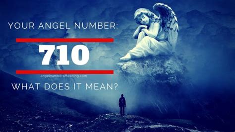 Angel Number 710 Meaning And Symbolism