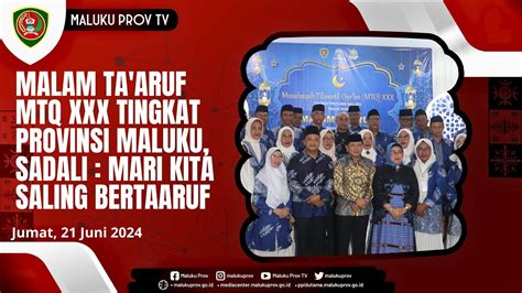 MALAM TA ARUF MTQ XXX TINGKAT PROVINSI MALUKU SADALI MARI KITA