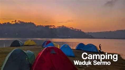 Camping Waduk Sermo Build Tent Enjoy Noodle Camp Fire And