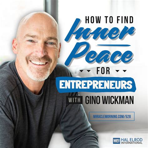 How To Find Inner Peace For Entrepreneurs With Gino Wickman