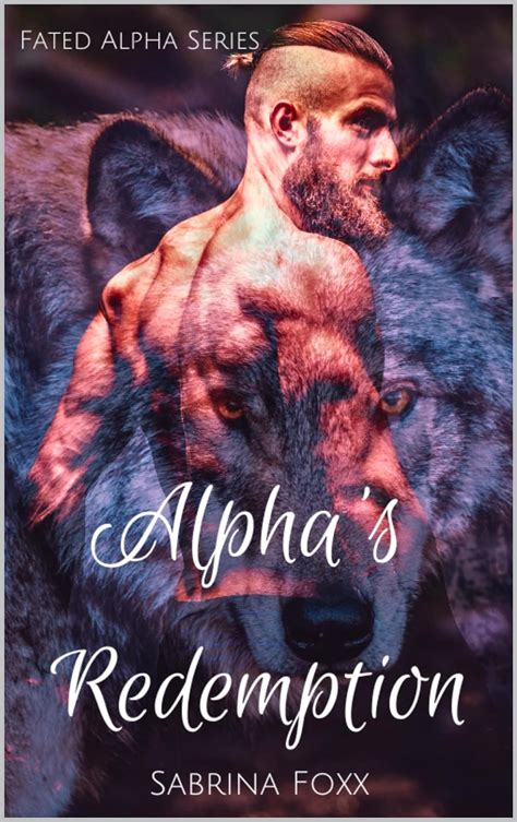 Alpha S Redemption A Secret Baby Shifter Romance Fated Alphas Series