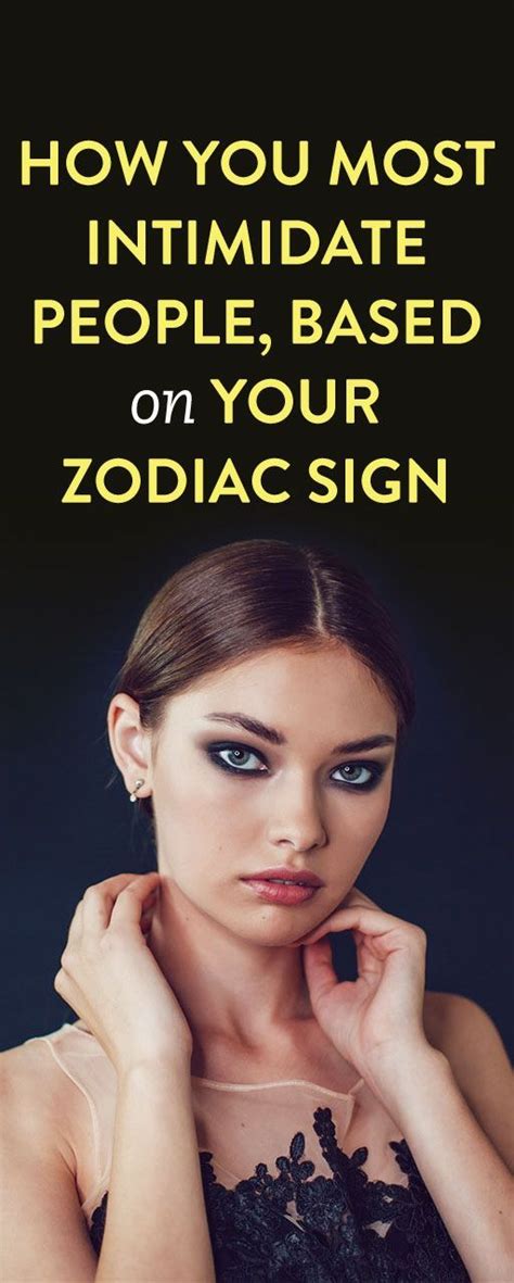 The One Reason People Are Intimidated By You Based On Your Zodiac Sign Artofit