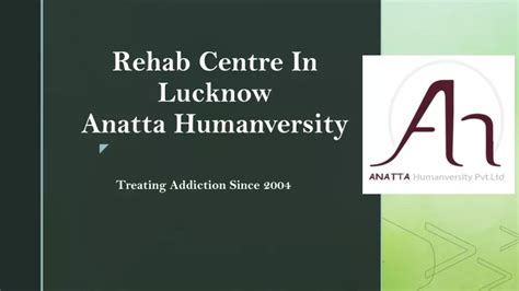 Ppt Anatta Humanversity Alcohol And Drug Rehab Centre In Lucknow