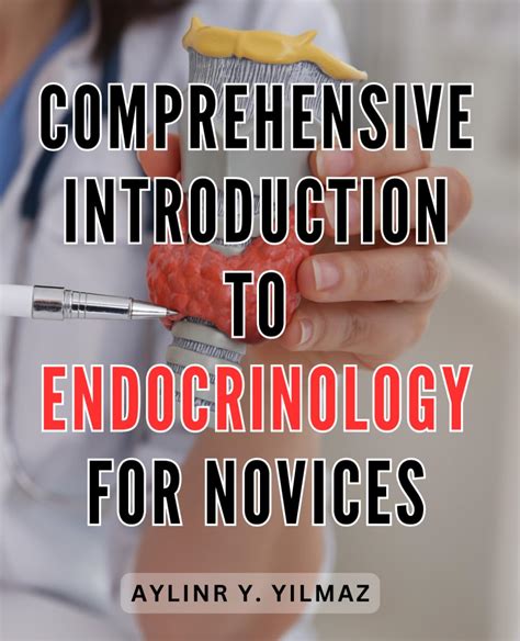 Comprehensive Introduction To Endocrinology For Novices Unlock The