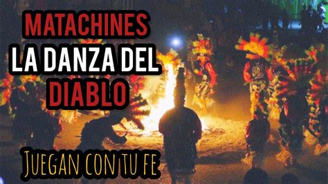 LA DANZA DEL DIABLO LOS MATACHINES HISTORIA DE TERROR YouTube