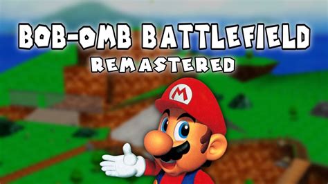 [remaster] Bob Omb Battlefield Super Mario 64 Ost Youtube