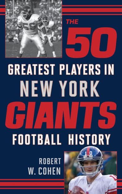 The 50 Greatest Players In New York Giants Football History By Robert W Cohen Hardcover