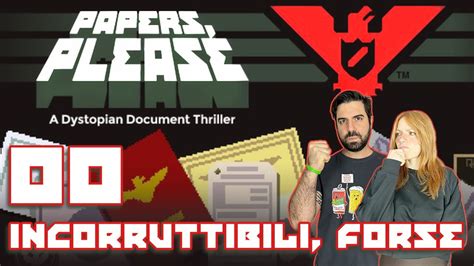 Papers Please Gameplay Ita Benvenuti In Arstotzka Ep Youtube