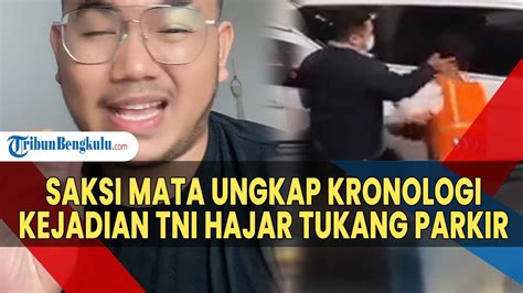 Saksi Mata Ungkap Kronologi Diduga Oknum Tni Pukul Tukang Parkir Di