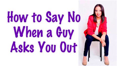 How To Say No When A Guy Asks You Out Politely Not Interested Youtube