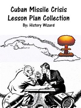 Cuban Missile Crisis Lesson Plan Collection By History Wizard TPT