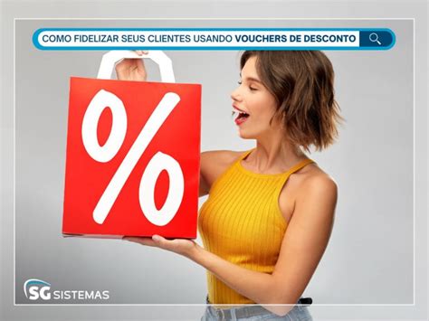 Voucher De Desconto Como Usar Para Fidelizar Clientes