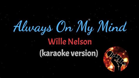 Always On My Mind Willie Nelson Karaoke Version Youtube