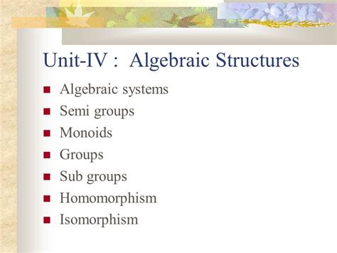 Unit IV Algebraic Structures Algebraic Systems Semi Groups Monoids