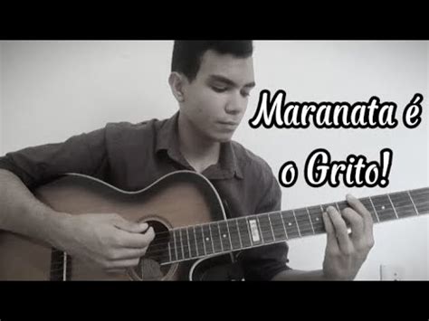 Maranata é o Grito ICM Violão YouTube