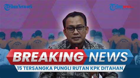 BREAKING NEWS Identitas 15 Tersangka Pungli Rutan KPK Yang Ditahan