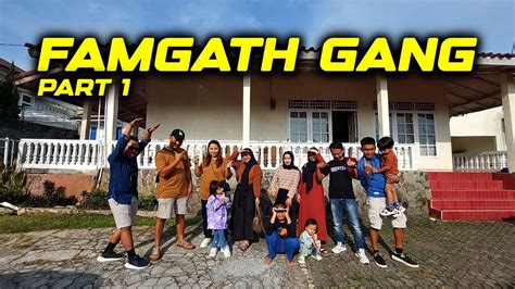 FAMGATH GANG KE PUNCAK BOGOR PART 1 YouTube