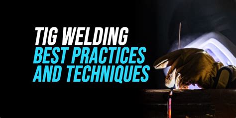 What's The Best Way to TIG Weld? - WeldingWatch