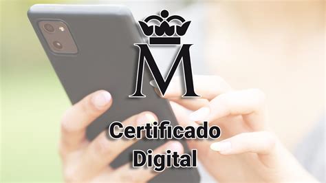 Ya Puedes Pedir El Certificado Digital Usando S Lo El M Vil C Mo