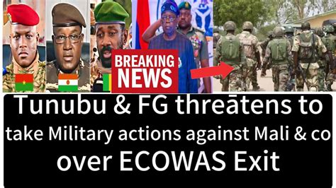 Tinubu Fg Thre Tens Military Action Against Mali Niger Burkina