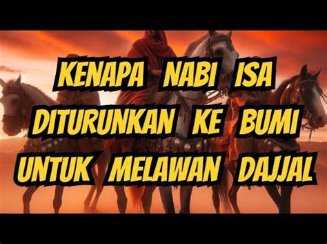 Nabi Isa As Diturunkan Ke Bumi Untuk Melawan Dajjal Kenapa Ramadan