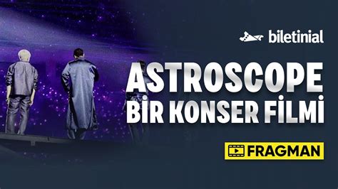 Astroscope Bir Konser Filmi Fragman Biletinial YouTube