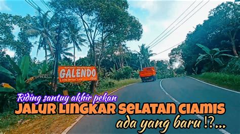 Riding Santuy Akhir Pekan Jls Ciamis Motovlog Motovlogpemula