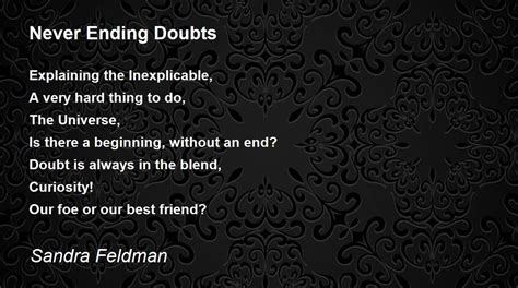 Never Ending Doubts Never Ending Doubts Poem By Sandra Feldman